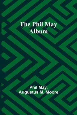 The Phil May Album 9357721045 Book Cover