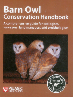 Barn Owl Conservation Handbook: A comprehensive... 1907807144 Book Cover