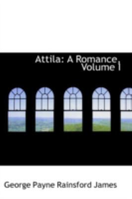 Attila: A Romance, Volume I 0559588836 Book Cover