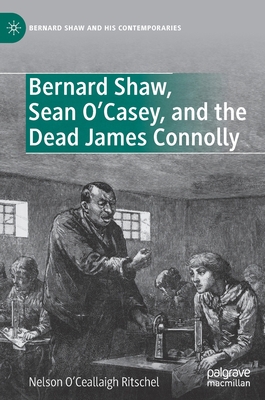 Bernard Shaw, Sean O'Casey, and the Dead James ... 3030742733 Book Cover