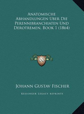 Anatomische Abhandlungen Uber Die Perennibranch... [German] 1169729746 Book Cover