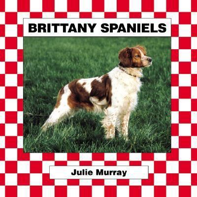 Brittany Spaniels 1577659228 Book Cover