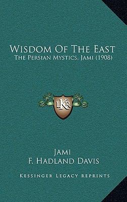 Wisdom Of The East: The Persian Mystics, Jami (... 1165616491 Book Cover