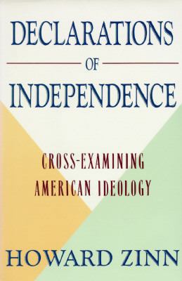 Declarations of Independence: Cross-Examining A... 0060164735 Book Cover