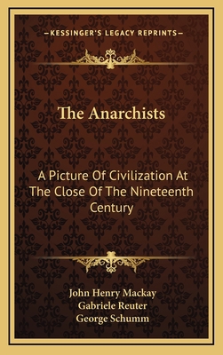 The Anarchists: A Picture Of Civilization At Th... 1163856274 Book Cover