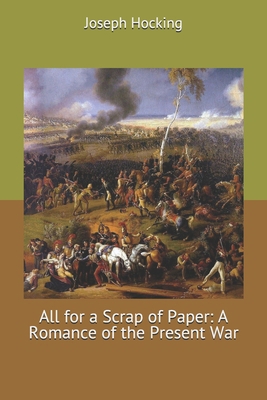 All for a Scrap of Paper: A Romance of the Pres... 1705430481 Book Cover