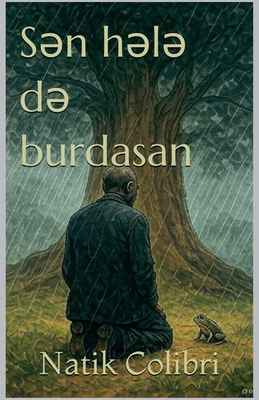 Sən hələ də burdasan [Azerbaijani] B0GFB3H5V8 Book Cover