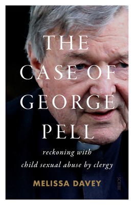 The Case of George Pell: Reckoning with Child S... 1925849686 Book Cover