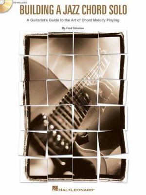 Building a Jazz Chord Solo: A Guitarist's Guide... 0634088211 Book Cover