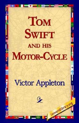 Tom Swift and His Motor-Cycle 1421816024 Book Cover