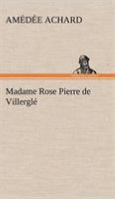 Madame Rose; Pierre de Villerglé [French] 3849138429 Book Cover