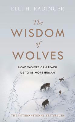 The Wisdom of Wolves 024134672X Book Cover