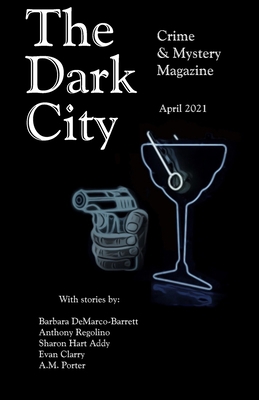 The Dark City Crime & Mystery Magazine: Volume ... B092CG3L5G Book Cover