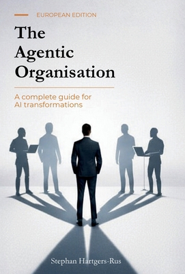 The Agentic Organisation: A complete AI transfo... 9083690202 Book Cover
