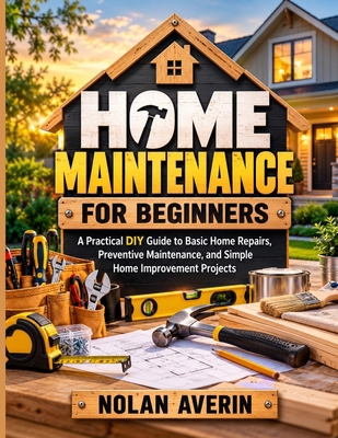 Home Maintenance for Beginners: A Practical DIY... B0HLBCND7W Book Cover
