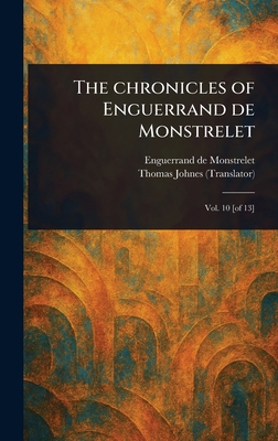 The Chronicles of Enguerrand De Monstrelet 1023445301 Book Cover