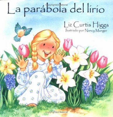 La Parabola del Lirio [Spanish] 0825413273 Book Cover