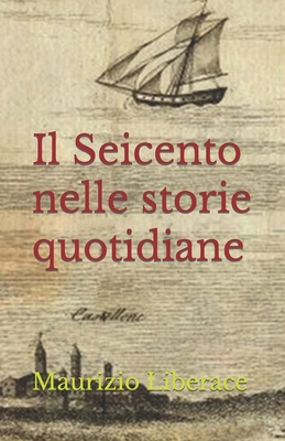 Il Seicento nelle storie quotidiane [Italian] B0CL28ZFXK Book Cover