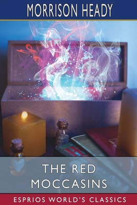 The Red Moccasins (Esprios Classics) Book Cover