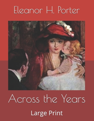 Across the Years: Large Print B08761N2H4 Book Cover