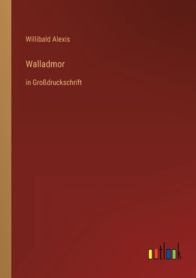 Walladmor: in Großdruckschrift [German] 3368472143 Book Cover