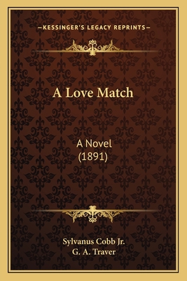 A Love Match: A Novel (1891) 1164536575 Book Cover