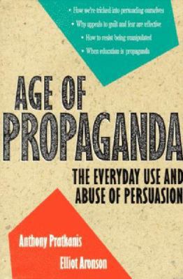 Age of Propaganda: The Everyday Use and Abuse o... 0716722119 Book Cover