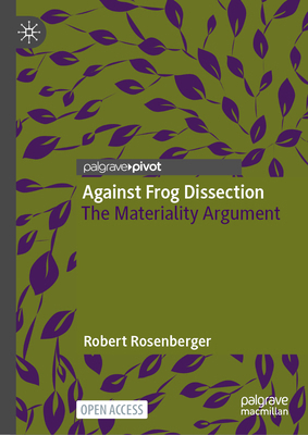 Against Frog Dissection: The Materiality Argument 3032143454 Book Cover