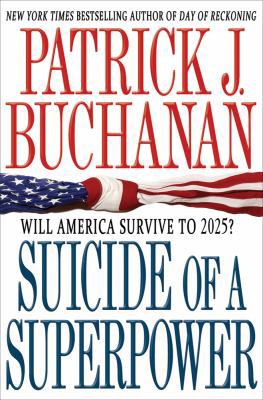 Suicide of a Superpower: Will America Survive t... 0312579977 Book Cover