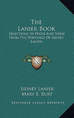 The Lanier Book: Selections in Prose and Verse ... 1163836613 Book Cover