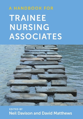 A Handbook for Trainee Nursing Associates 1914962044 Book Cover