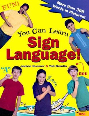 You Can Learn Sign Language!: More Than 300 Wor... 0816763364 Book Cover