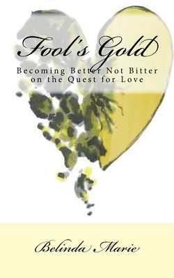 Fool's Gold: Becoming Better Not Bitter on the ... 1541346947 Book Cover