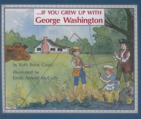 If You Grew Up with George Washington 0812435486 Book Cover