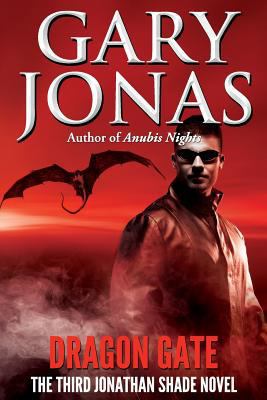 Dragon Gate: The Third Jonathan Shade Novel 1502926636 Book Cover