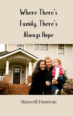 Where There's Family, There's Always Hope 3690858542 Book Cover