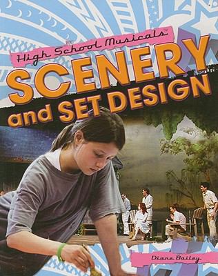 Scenery and Set Design (High School Musicals) 1435855280 Book Cover