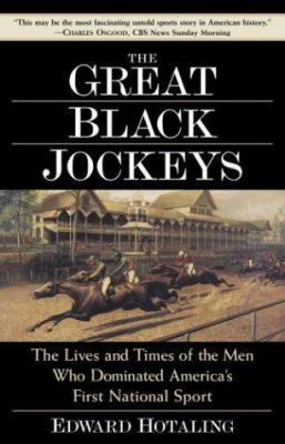 The Great Black Jockeys: The Lives and Times of... 1400080703 Book Cover