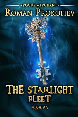 The Starlight Fleet (Rogue Merchant Book #7): L... 8076193907 Book Cover