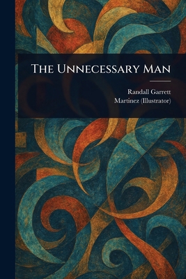 The Unnecessary Man 1023036959 Book Cover