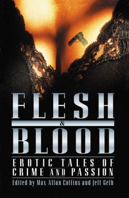 Flesh and Blood: Erotic Tales of Crime and Passion 0446677779 Book Cover