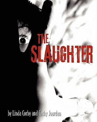 The Slaughter 1453789332 Book Cover