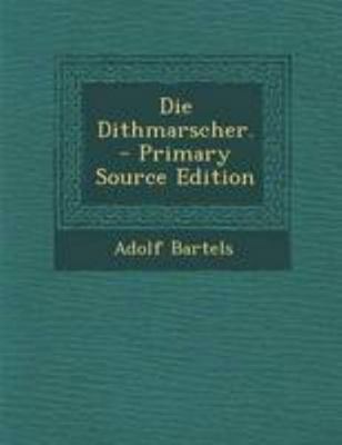 Die Dithmarscher. - Primary Source Edition [German] 1295091410 Book Cover