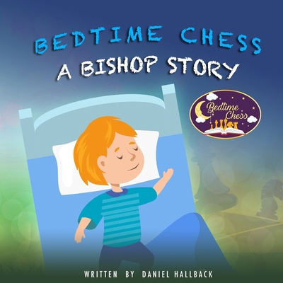 Bedtime Chess A Bishop Story 1955364036 Book Cover