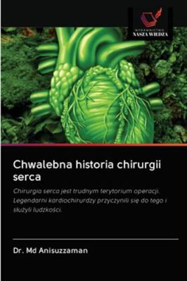 Chwalebna historia chirurgii serca [Polish] 620277598X Book Cover