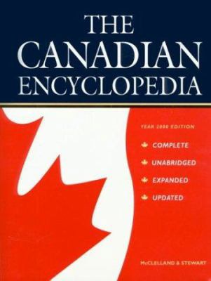 The Canadian Encyclopedia: Year 2000 Edition 0771020996 Book Cover