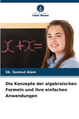 Die Konzepte der algebraischen Formeln und ihre... [German] 6207621204 Book Cover