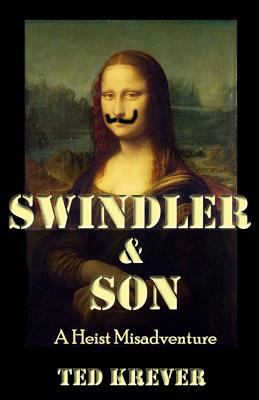 Swindler & Son: A Heist Misadventure 1732786542 Book Cover