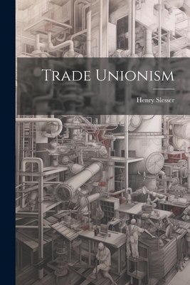 Trade Unionism 1021474320 Book Cover