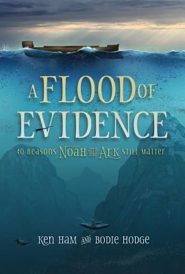 A Flood of Evidence: 40 Reasons Noah and the Ar... 0890519781 Book Cover